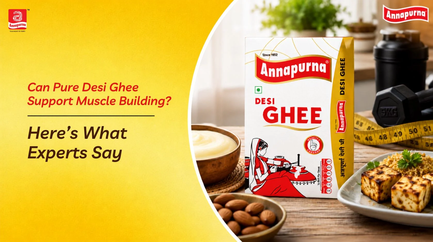 Annapurna Desi Ghee with almonds, paneer, and fitness equipment, highlighting the potential role of pure desi ghee in muscle building.